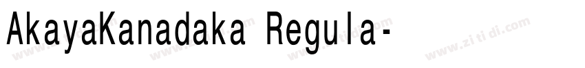 AkayaKanadaka Regula字体转换 AkayaKanadaka Regula字体转换